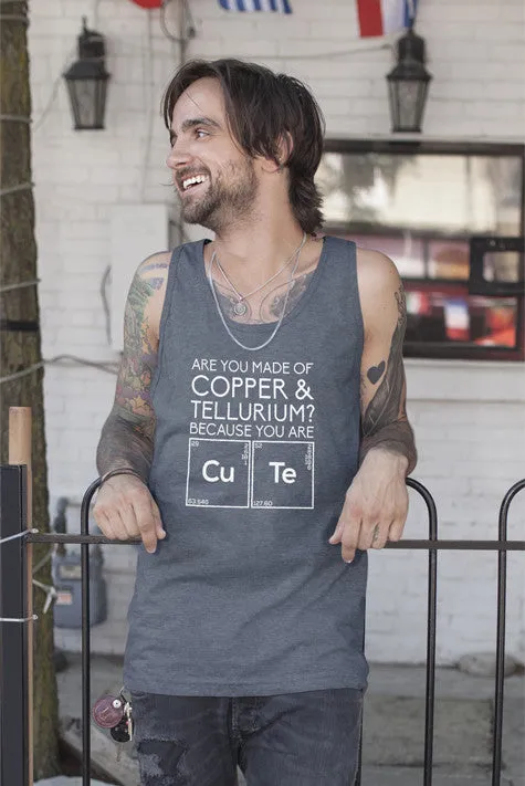 Are You Made of Copper & Tellurium? Because you are Cute (Men)