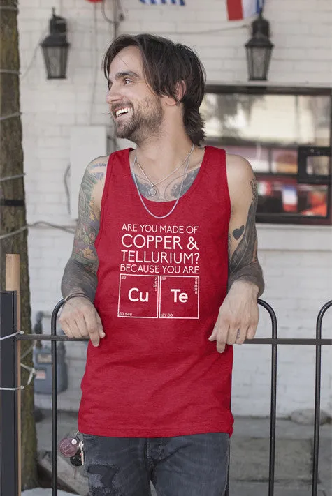 Are You Made of Copper & Tellurium? Because you are Cute (Men)