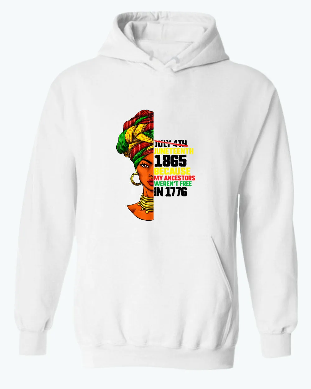 Because my ancestors weren't free in 1776 hoodie