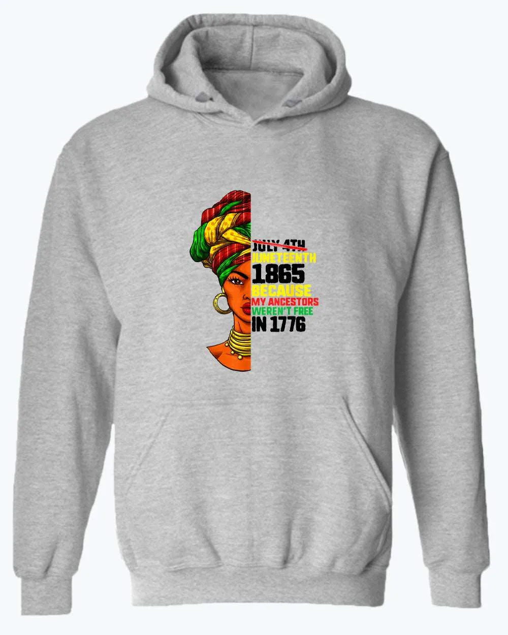 Because my ancestors weren't free in 1776 hoodie