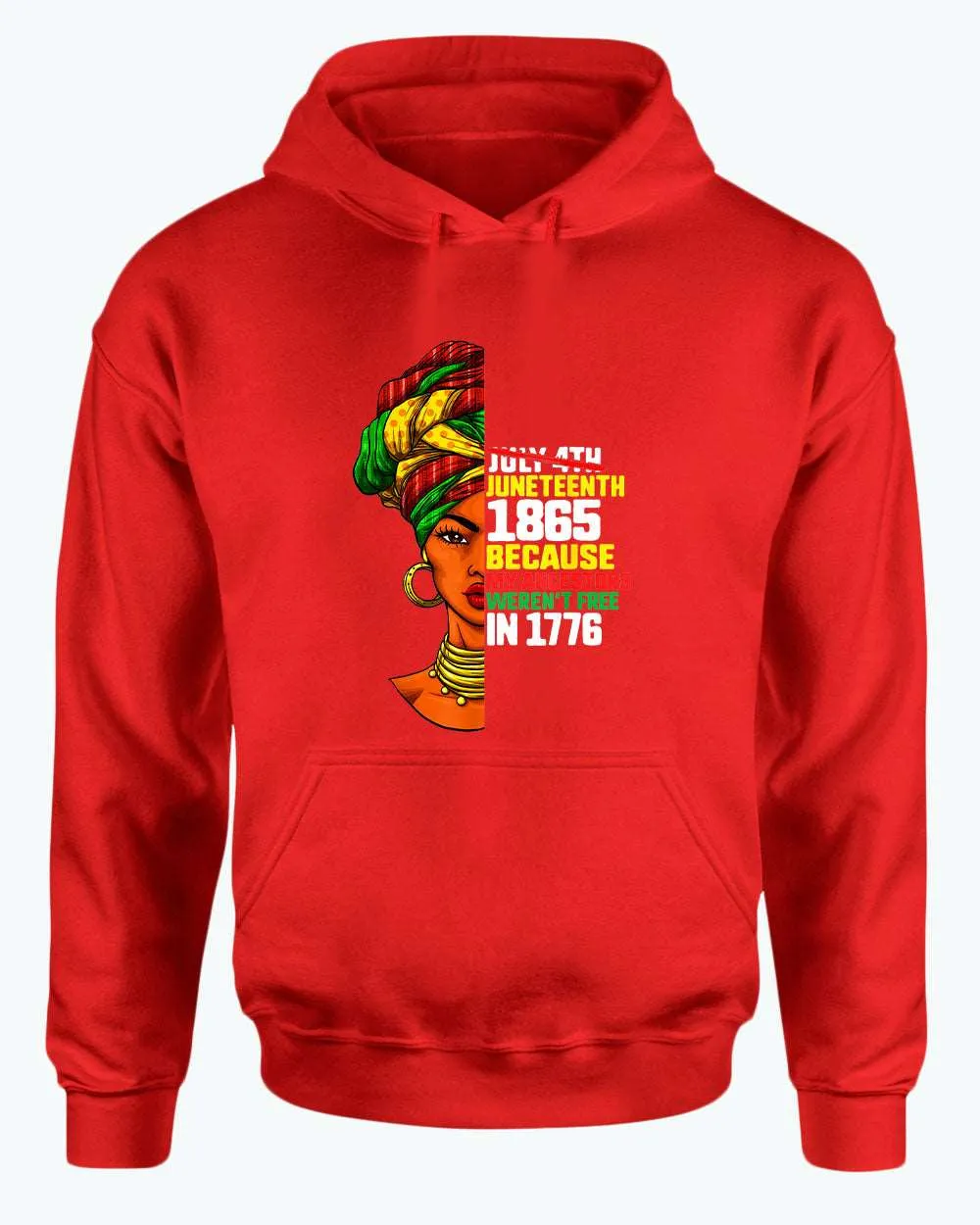 Because my ancestors weren't free in 1776 hoodie