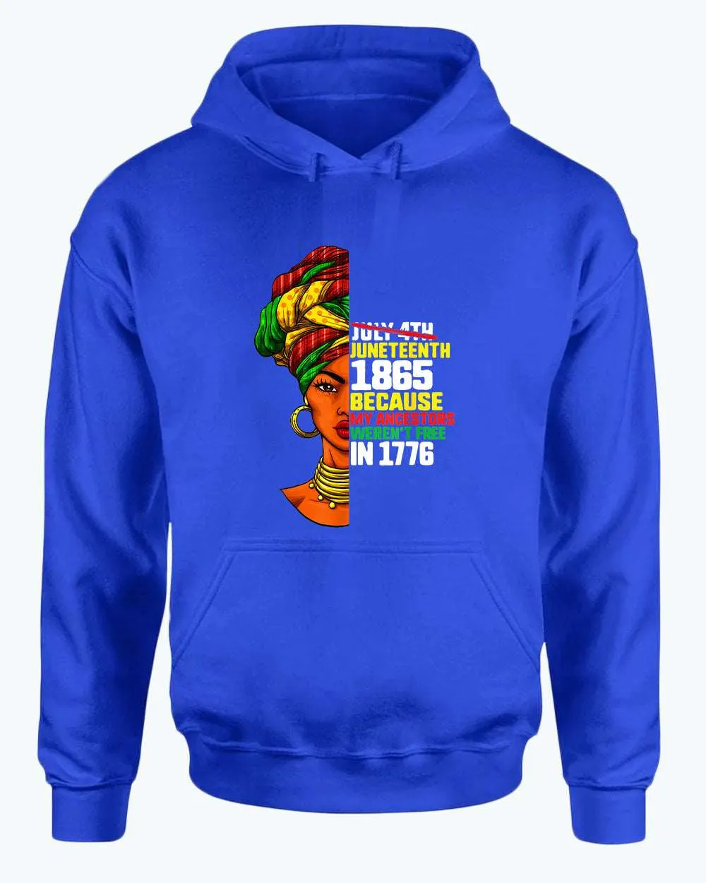 Because my ancestors weren't free in 1776 hoodie