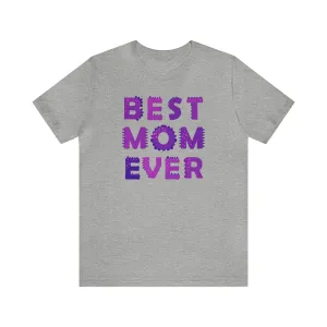 Best Mom Ever Purple Text T-Shirt | Bestie Mama Tee |  Bella Canvas 3001 Unisex |  Mother Short Sleeve Tshirt