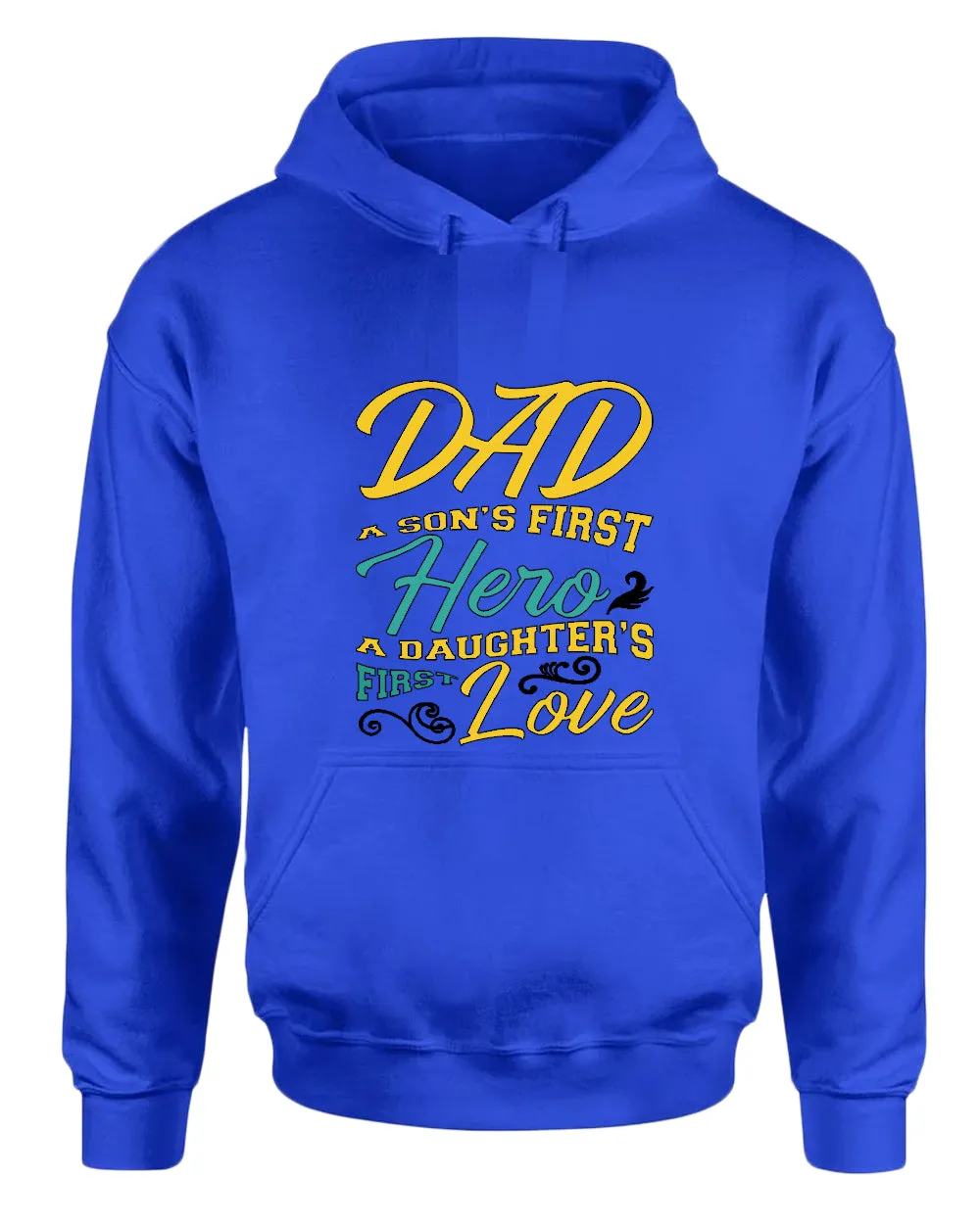 Dad son's first hero, a daughter's first love hoodie, daddy day hoodies