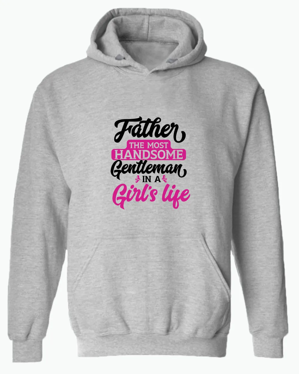 Father the most handsome gentlemen in a girl life hoodie, father hoodie