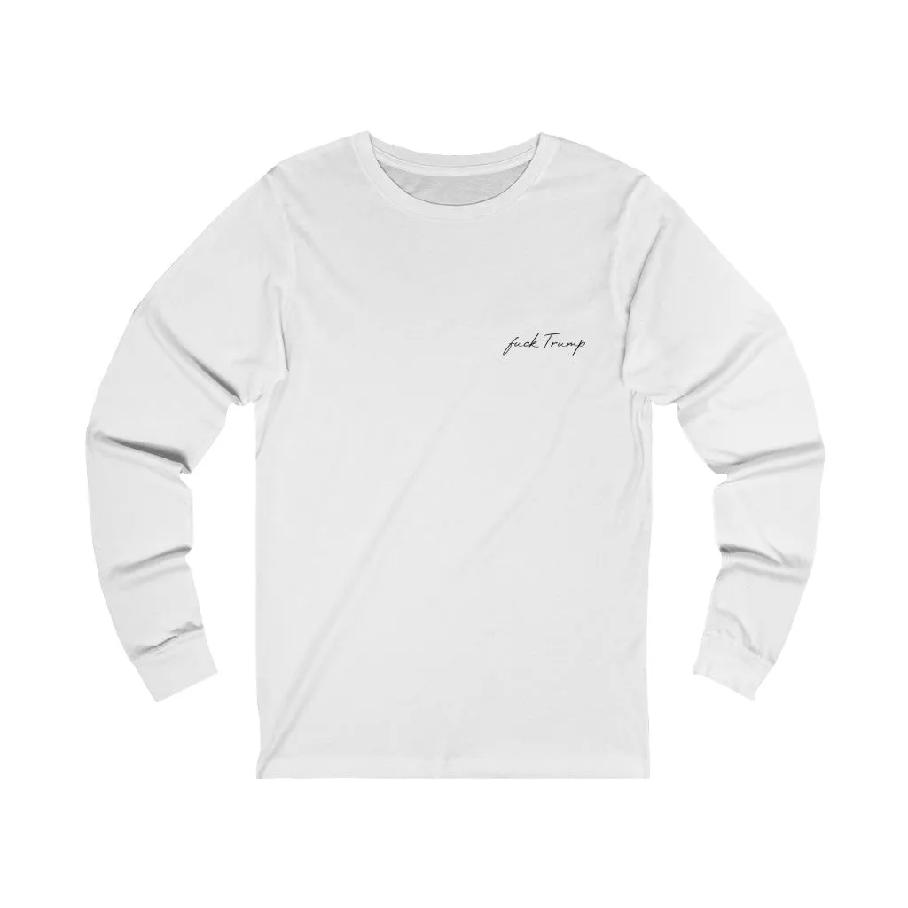 F*ck Trump Long Sleeve Tee