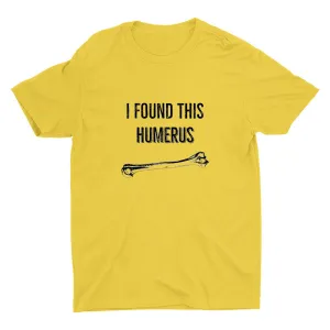 Found This Humerus  Cotton Tee