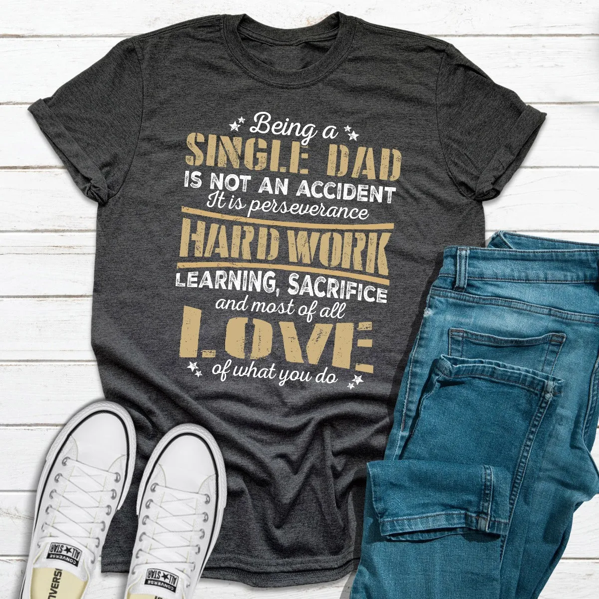 Graphic T-Shirts Being A Single Dad