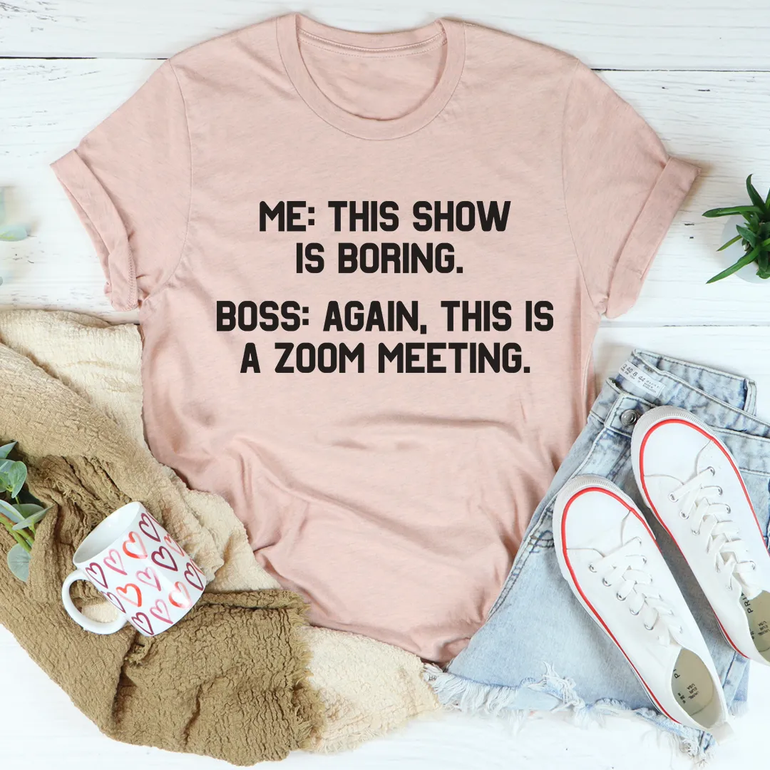 Graphic T-Shirts Boring Zoom Meeting Tee