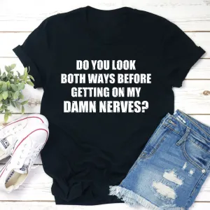 Graphic T-Shirts Do You Look Both Ways T-Shirt