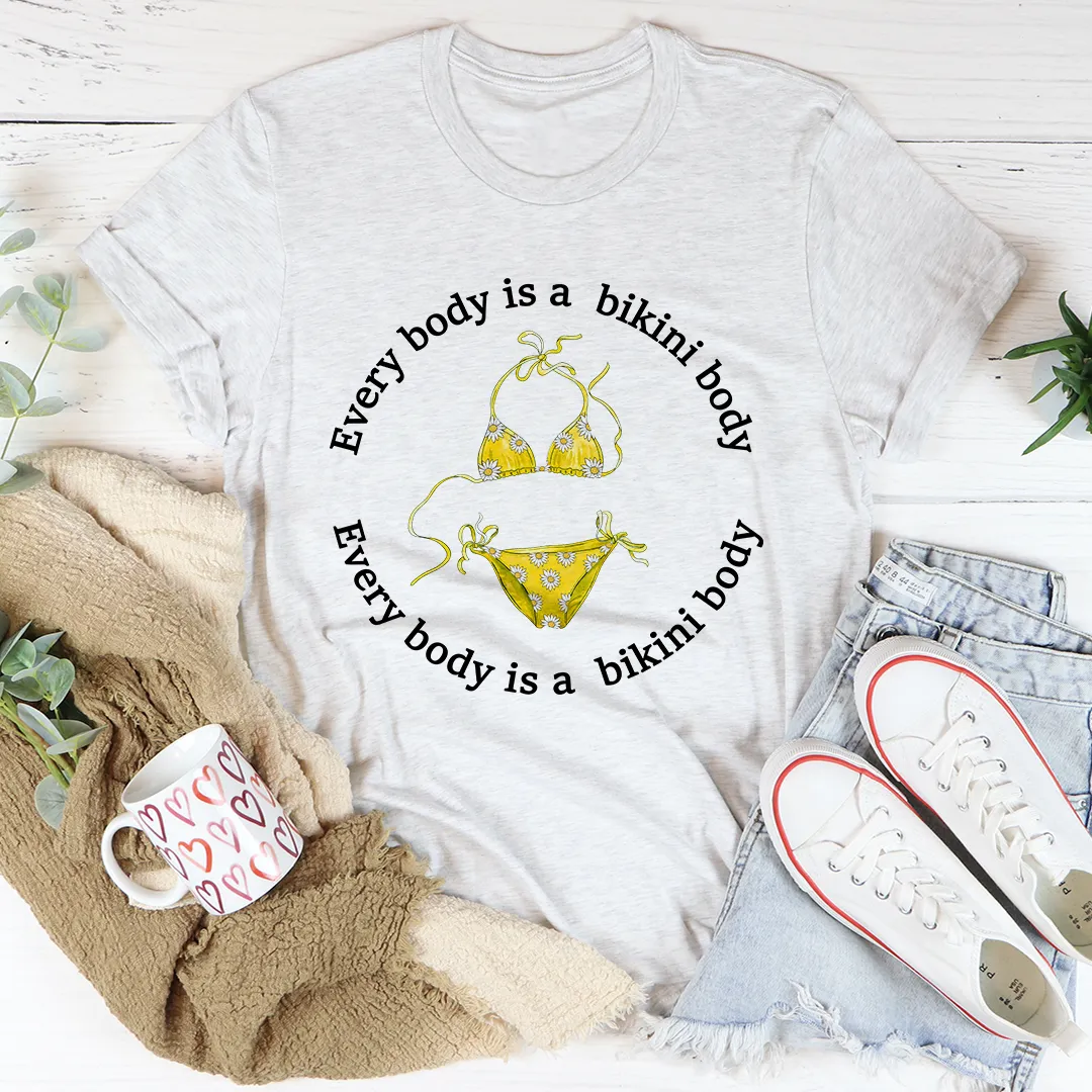 Graphic T-Shirts Every Body Is A Bikini Body Tee