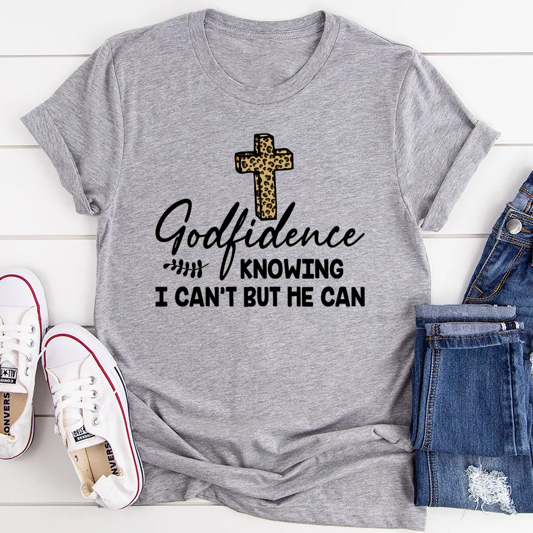 Graphic T-Shirts Godfidence Knowing I Can't But He Can Tee