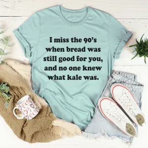 Graphic T-Shirts I Miss The 90's Tee