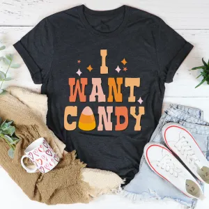 Graphic T-Shirts I Want Candy Tee