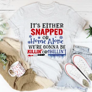 Graphic T-Shirts It's Either Snapped Or Home Alone Tee