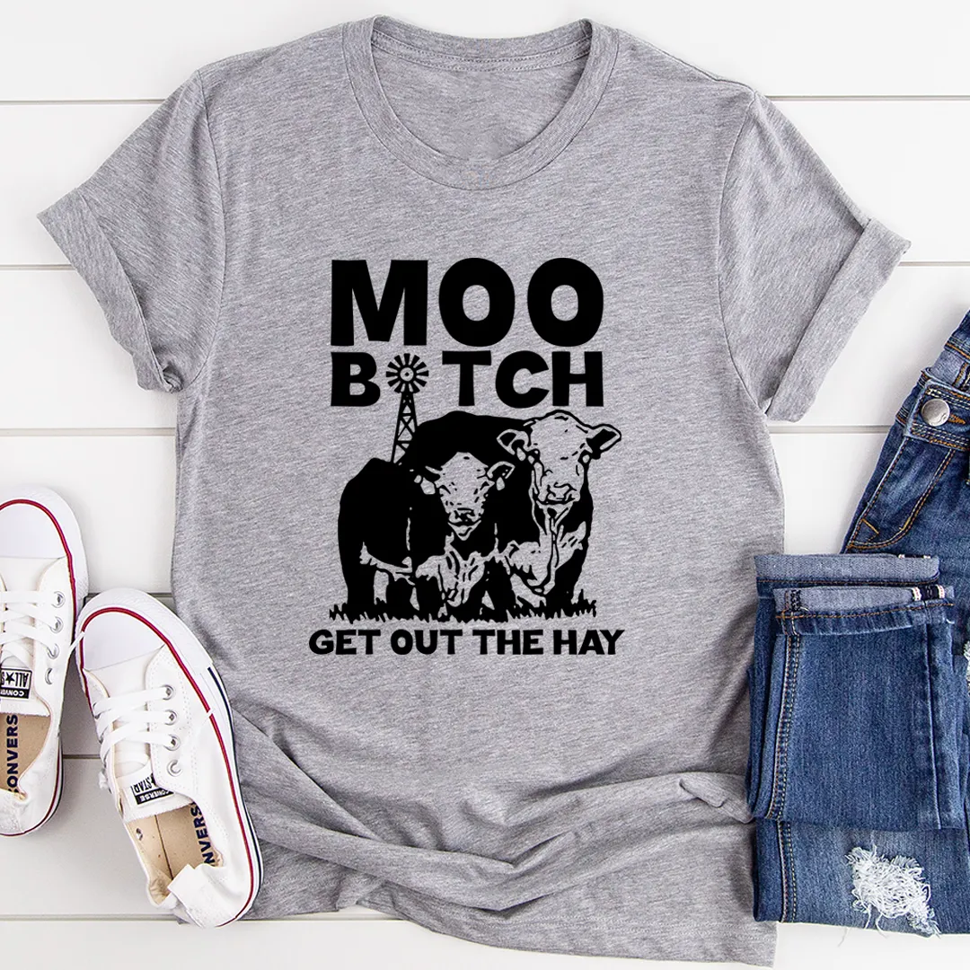 Graphic T-Shirts Moo Get Out The Hay Tee