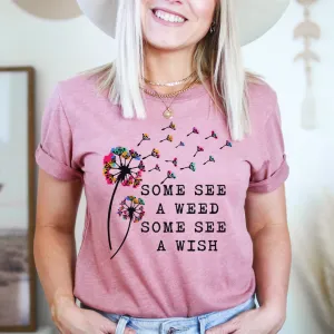 Graphic T-Shirts Some See A Weed Some See A Wish Tee