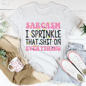 Graphic T-Shirts Sprinkle Sarcasm On Everything Tee