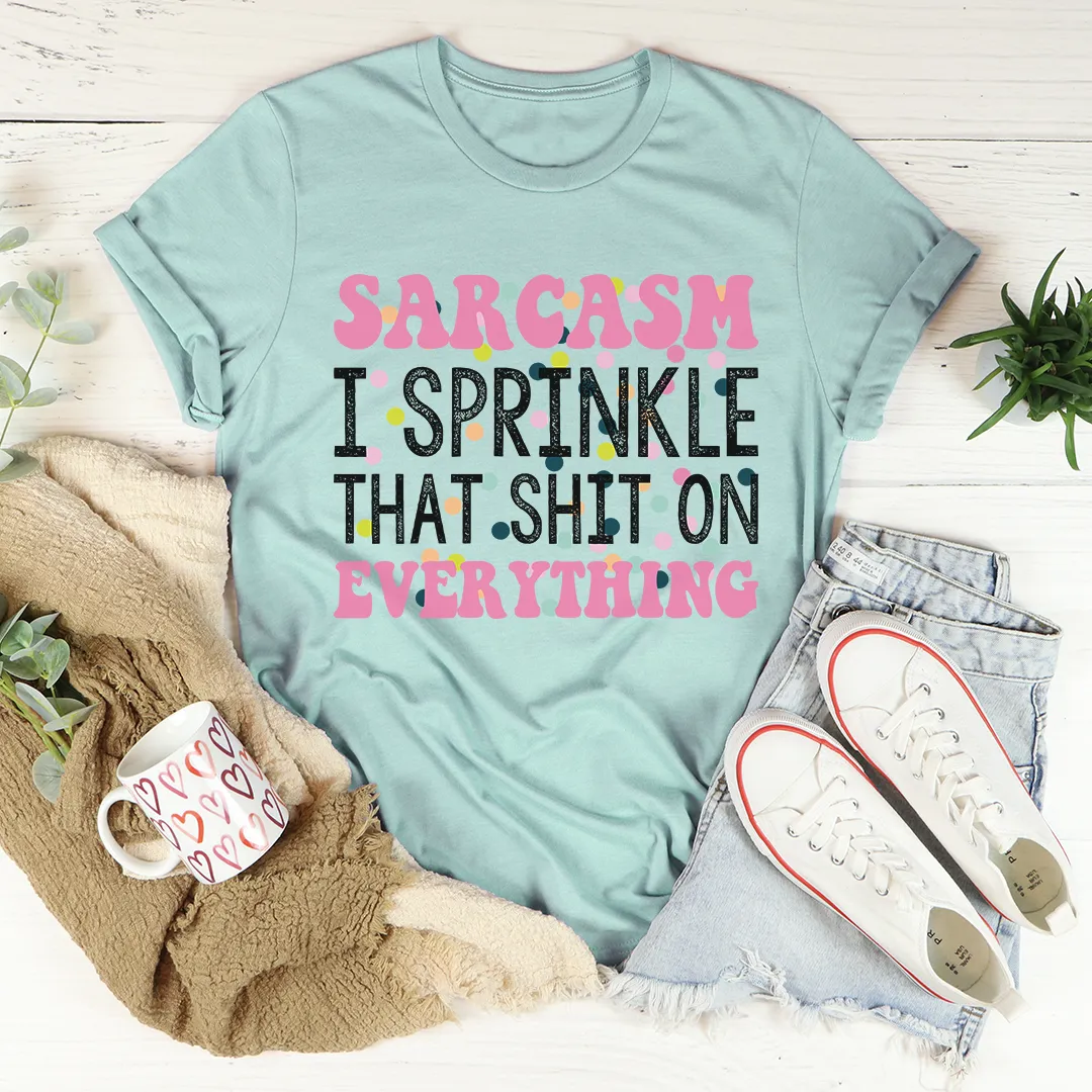 Graphic T-Shirts Sprinkle Sarcasm On Everything Tee