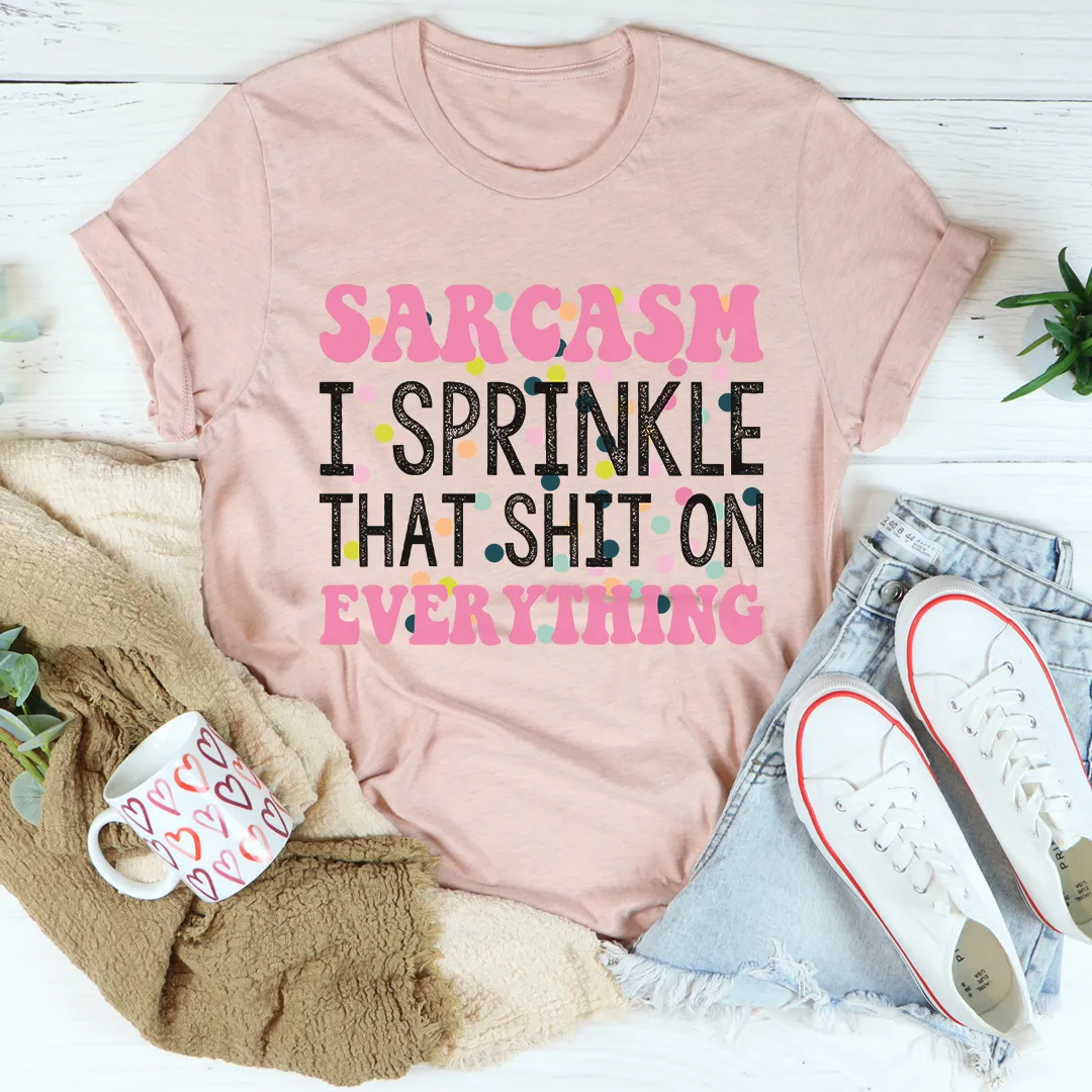 Graphic T-Shirts Sprinkle Sarcasm On Everything Tee