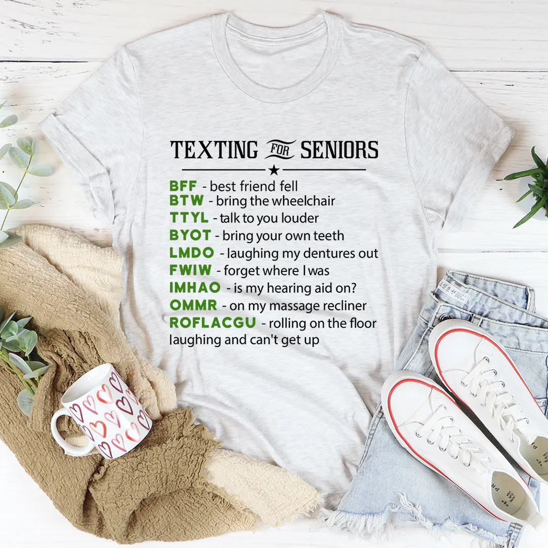 Graphic T-Shirts Texting For Seniors Tee