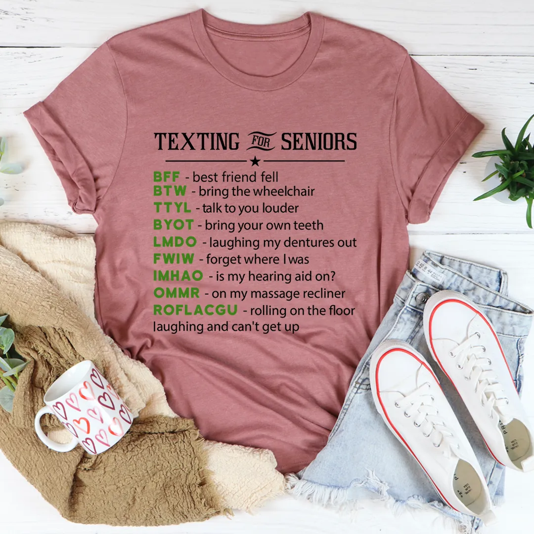 Graphic T-Shirts Texting For Seniors Tee