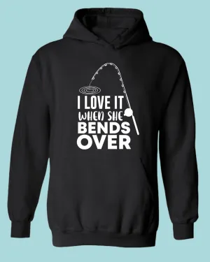 I Love it when she bends over hoodie, fishing hoodie
