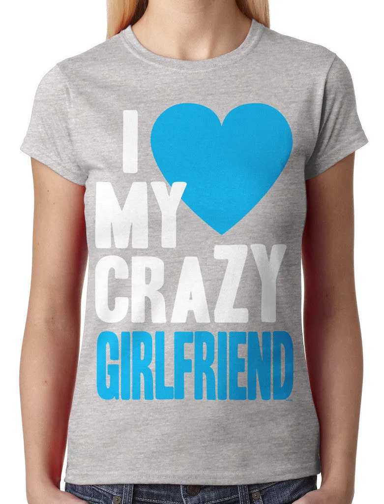 I Love my Crazy Girlfriend Junior Ladies T-shirt