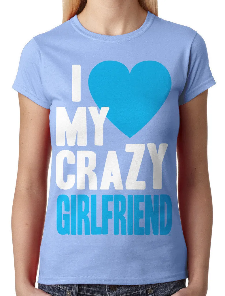 I Love my Crazy Girlfriend Junior Ladies T-shirt