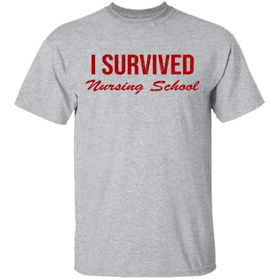 I Survived Nursing School T-Shirt