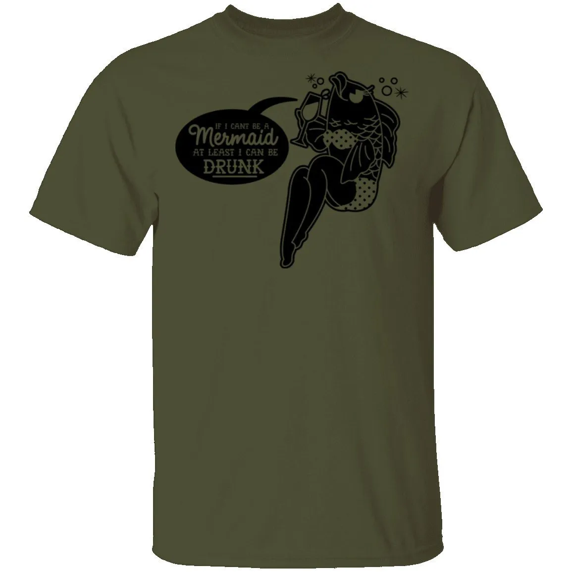 If I Can't Be A Mermaid At Least I Can Be Drunk T-Shirt