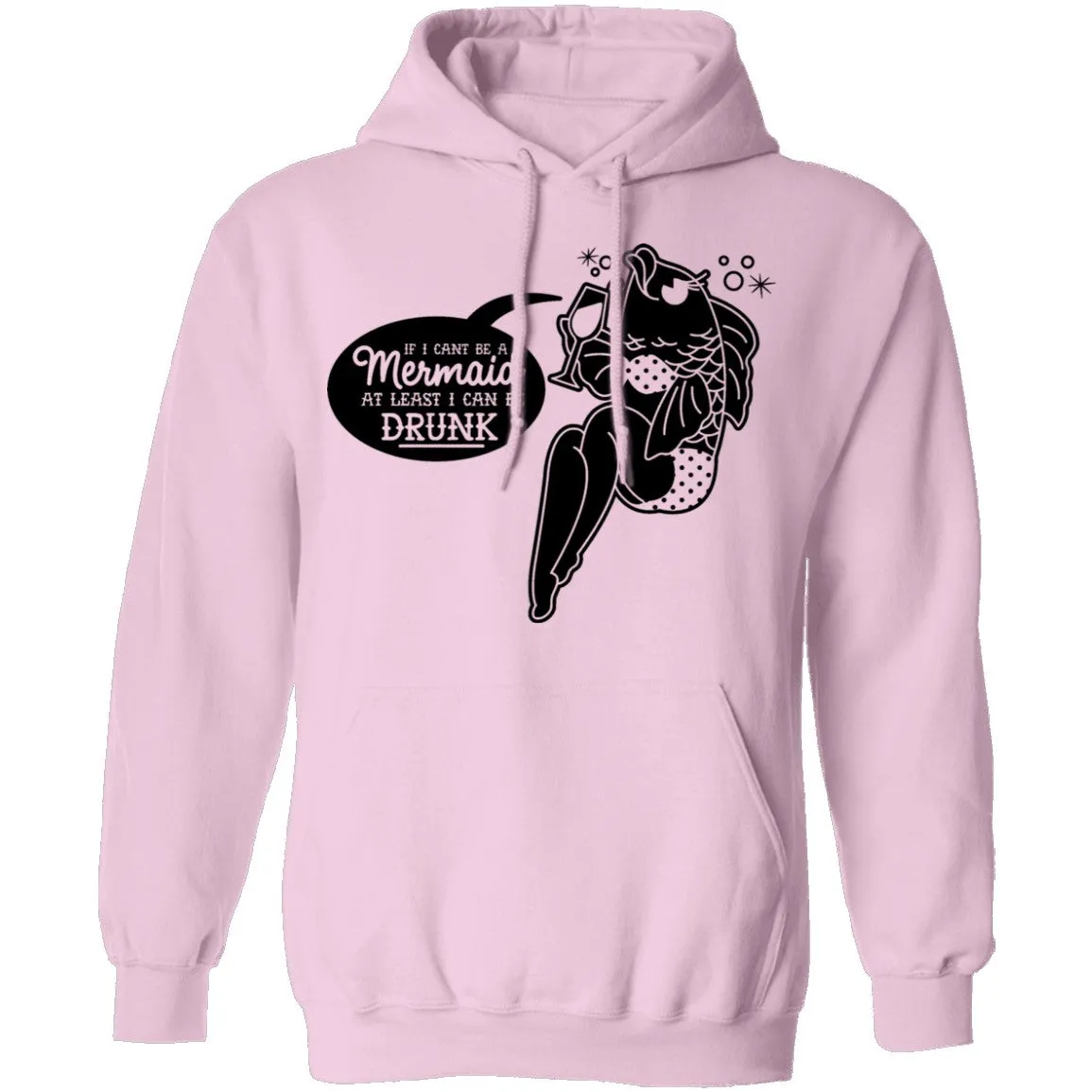 If I Can't Be A Mermaid At Least I Can Be Drunk T-Shirt
