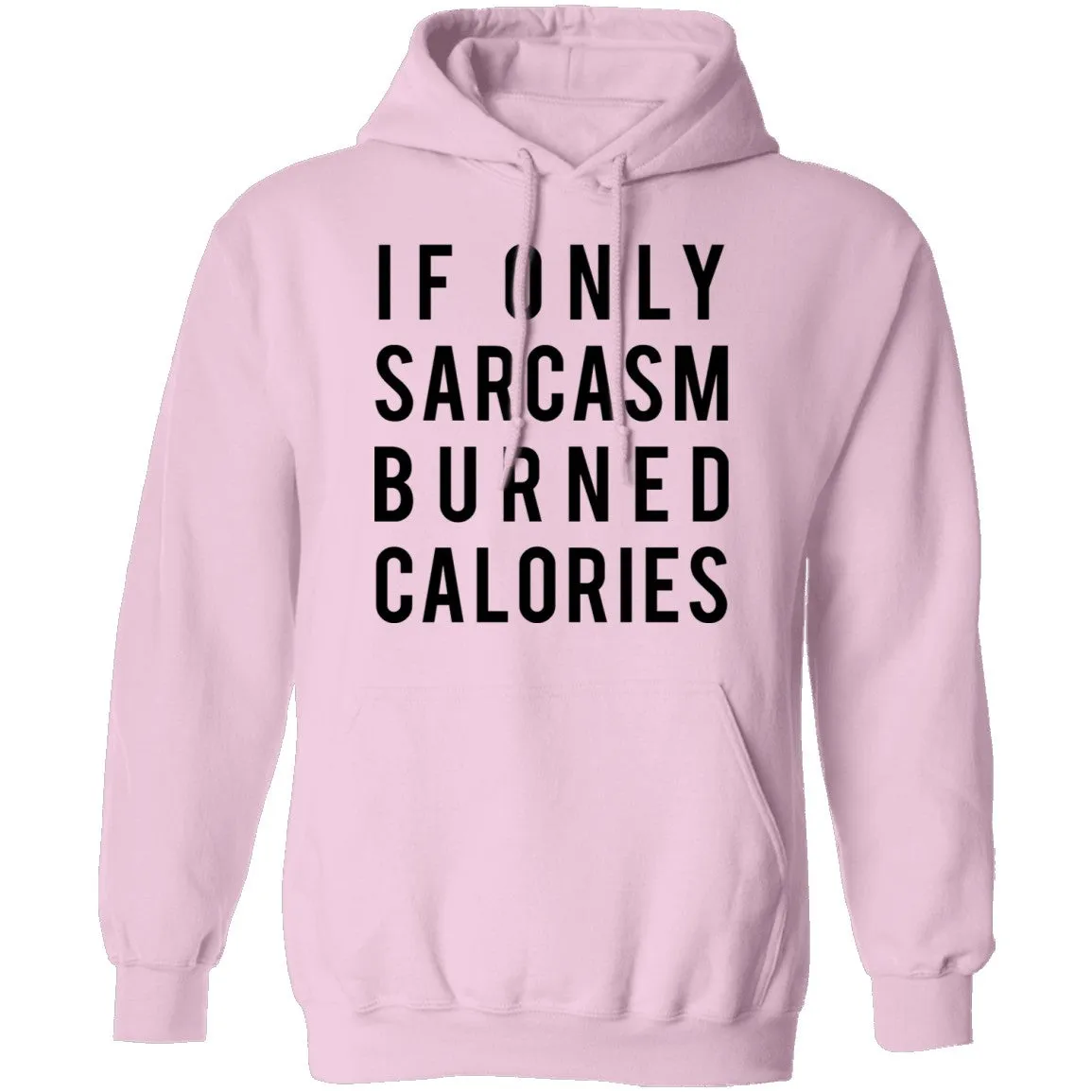 If Only Sarcasm Burned Calories T-Shirt
