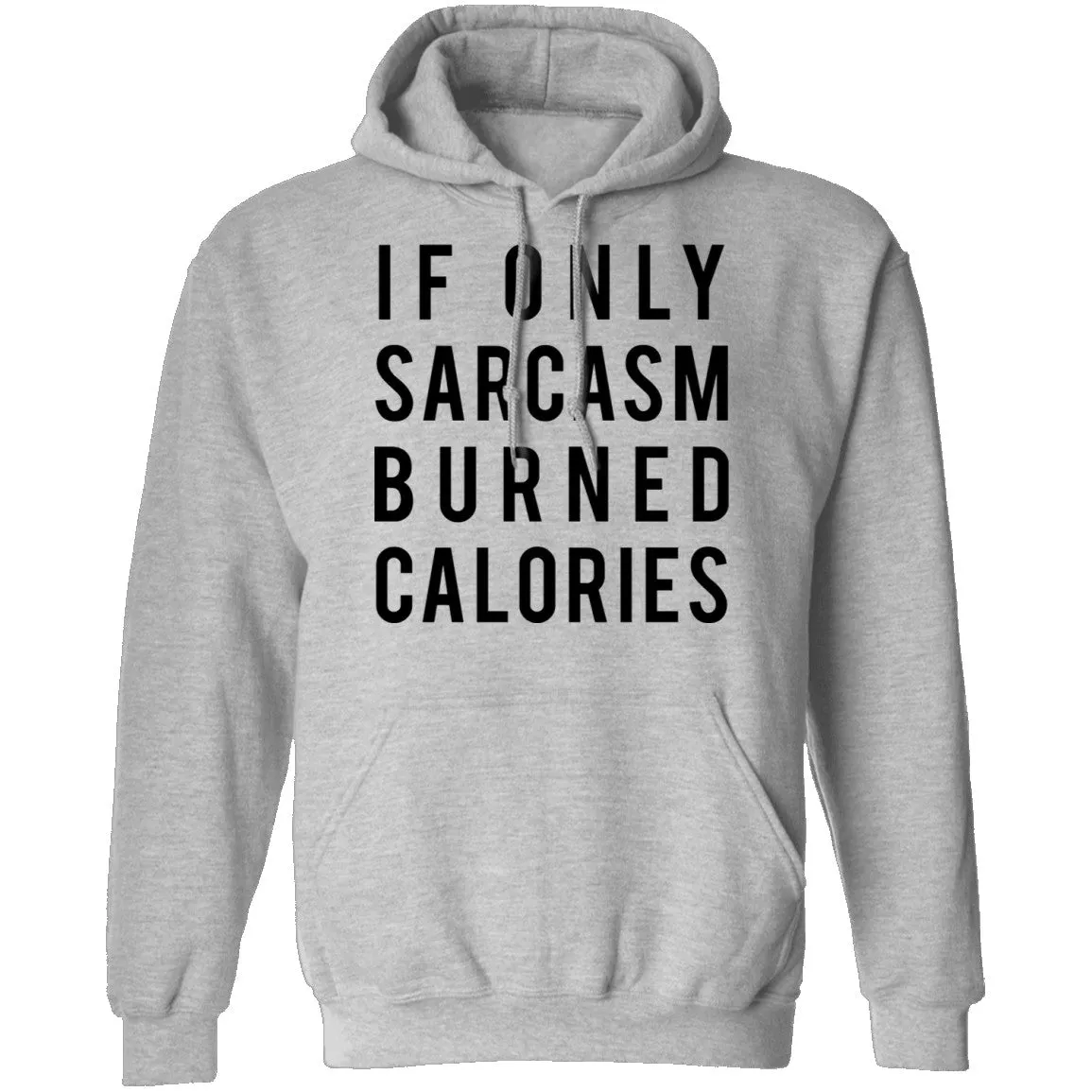 If Only Sarcasm Burned Calories T-Shirt