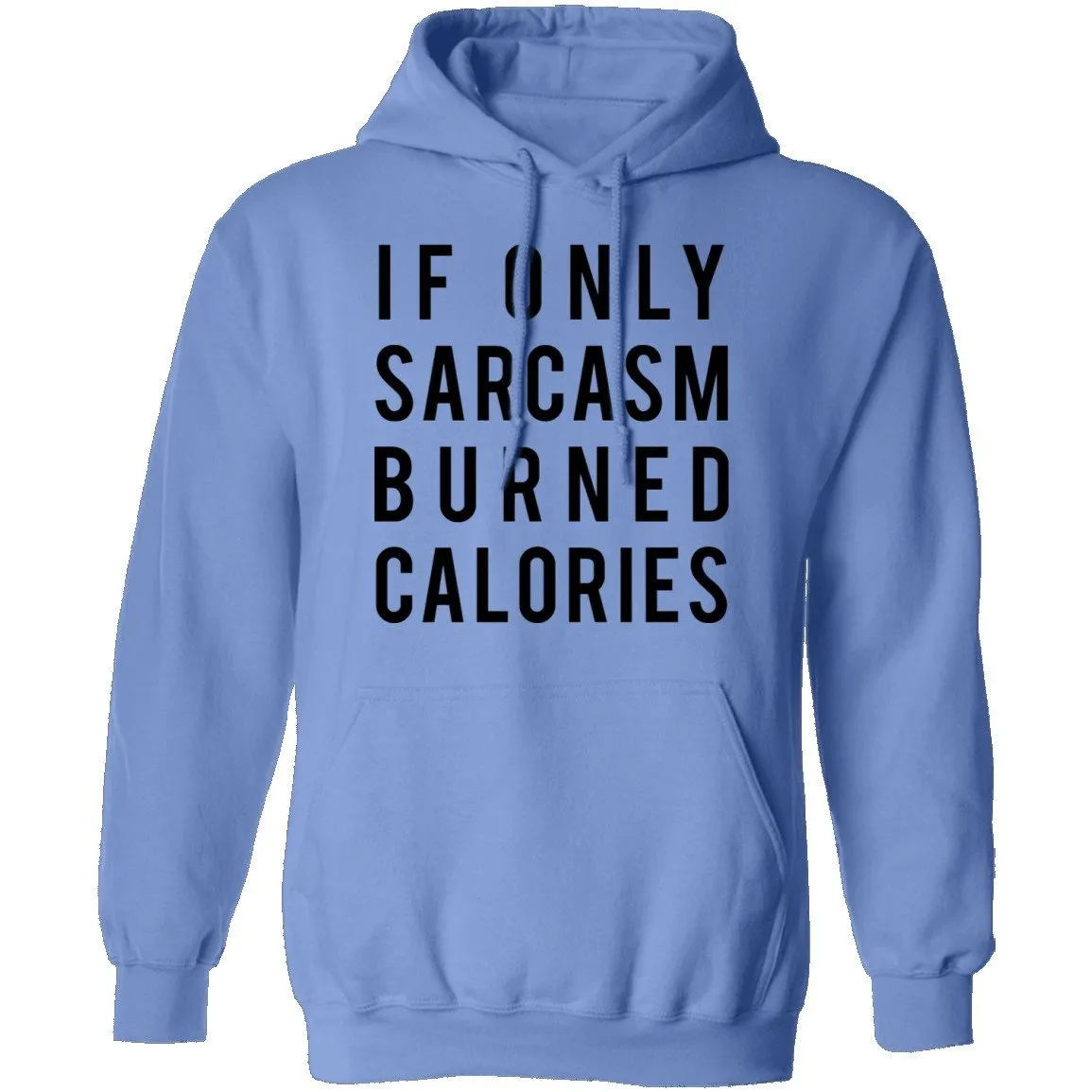 If Only Sarcasm Burned Calories T-Shirt