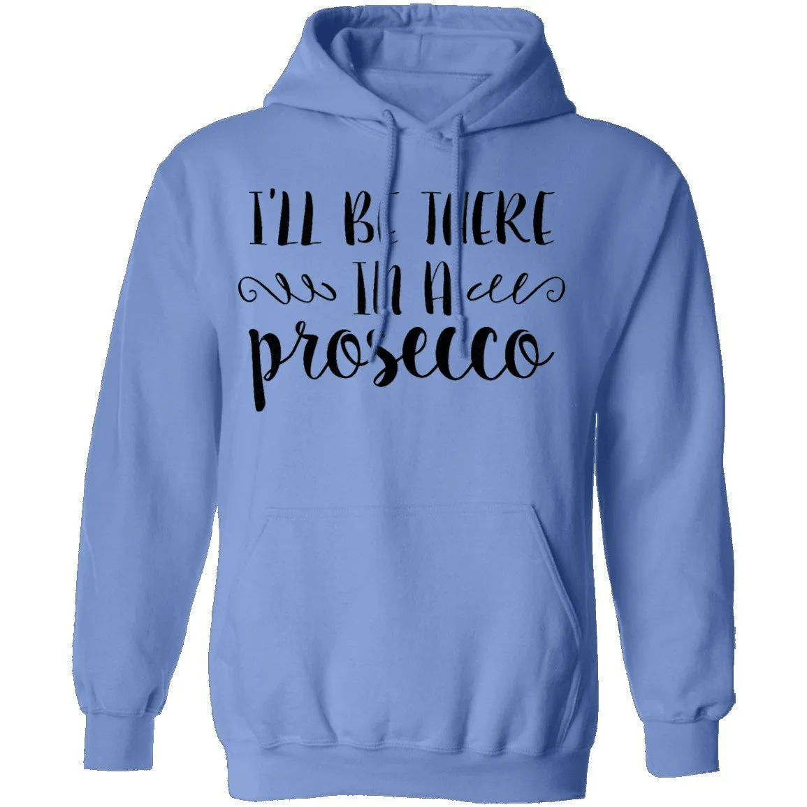 I'll be there in a Prosecco T-Shirt