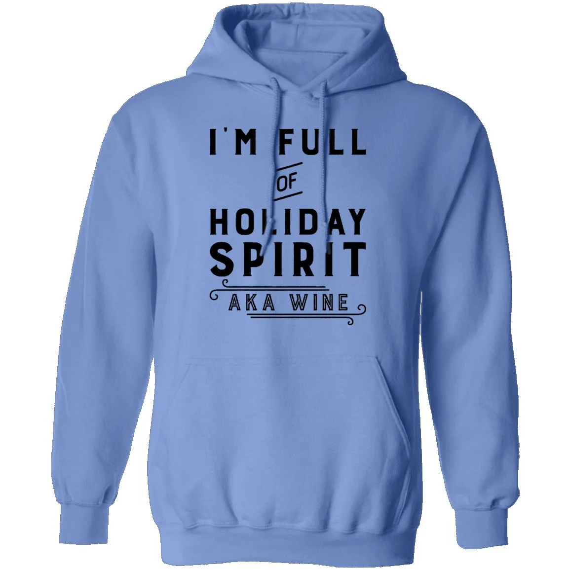 I'm Full Of Holiday Spirit AKA Wine T-Shirt
