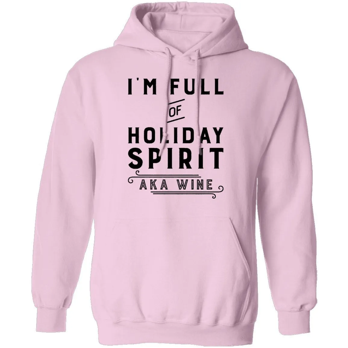 I'm Full Of Holiday Spirit AKA Wine T-Shirt