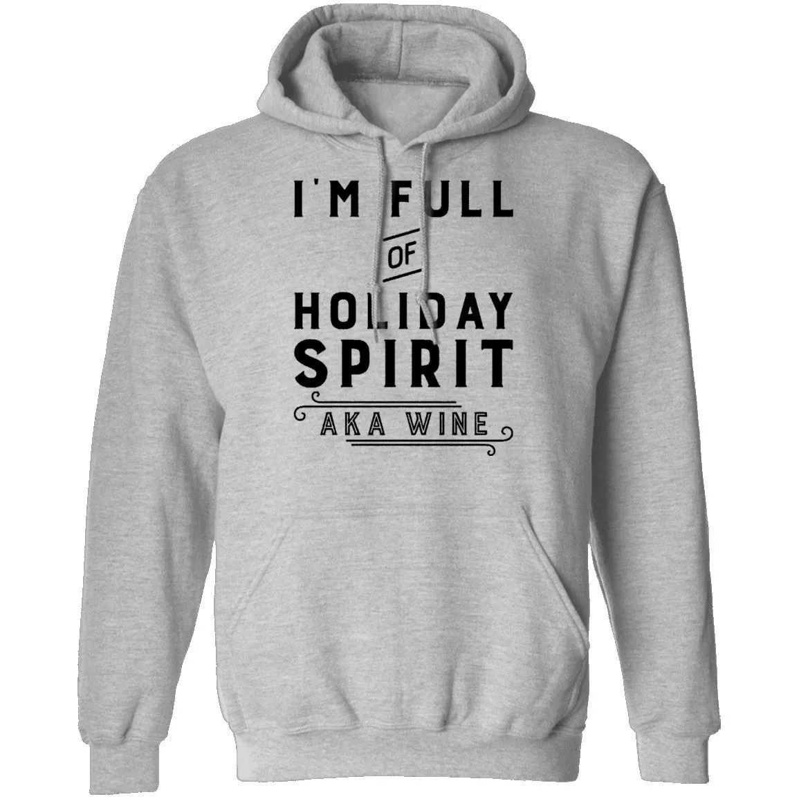 I'm Full Of Holiday Spirit AKA Wine T-Shirt