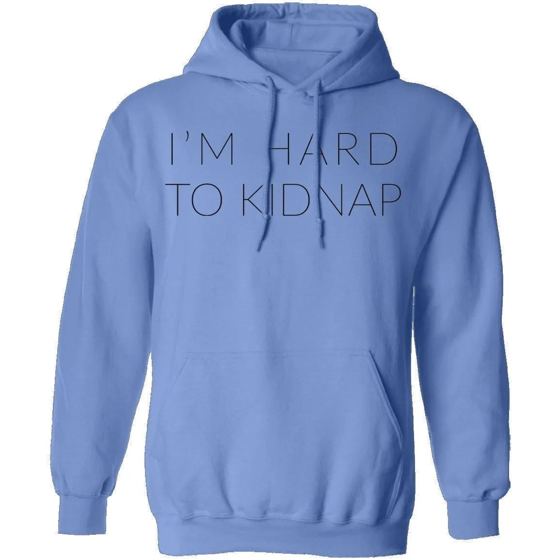 I'm Hard to Kidnap T-Shirt