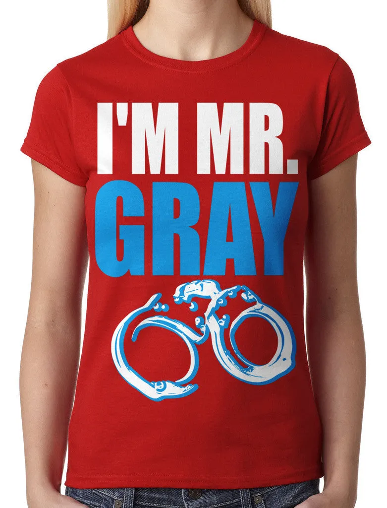 I'm Mr Gray Junior Ladies T-shirt