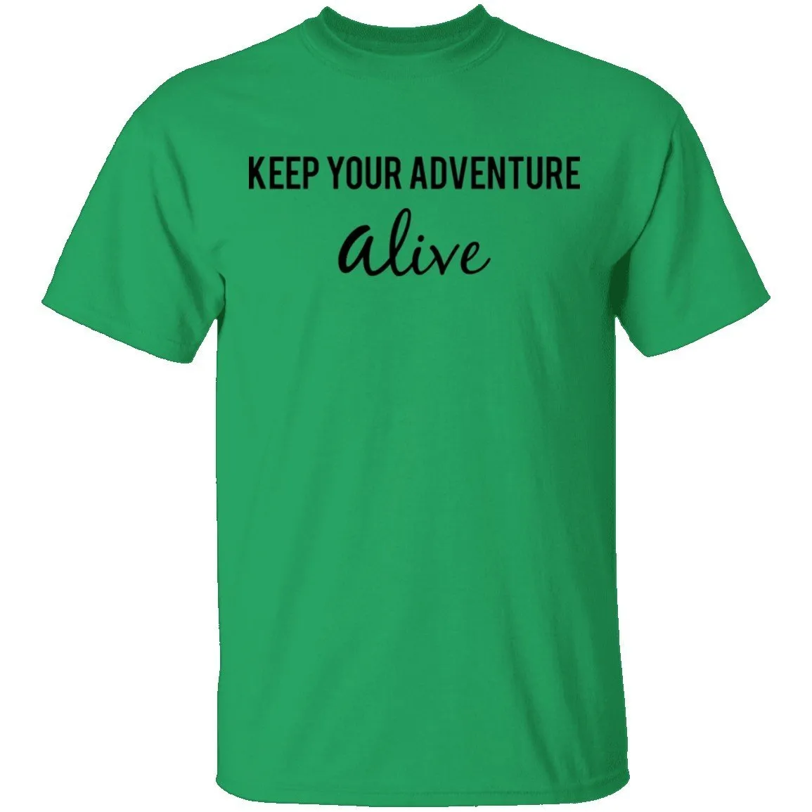 Keep Your Adventure Alive T-Shirt