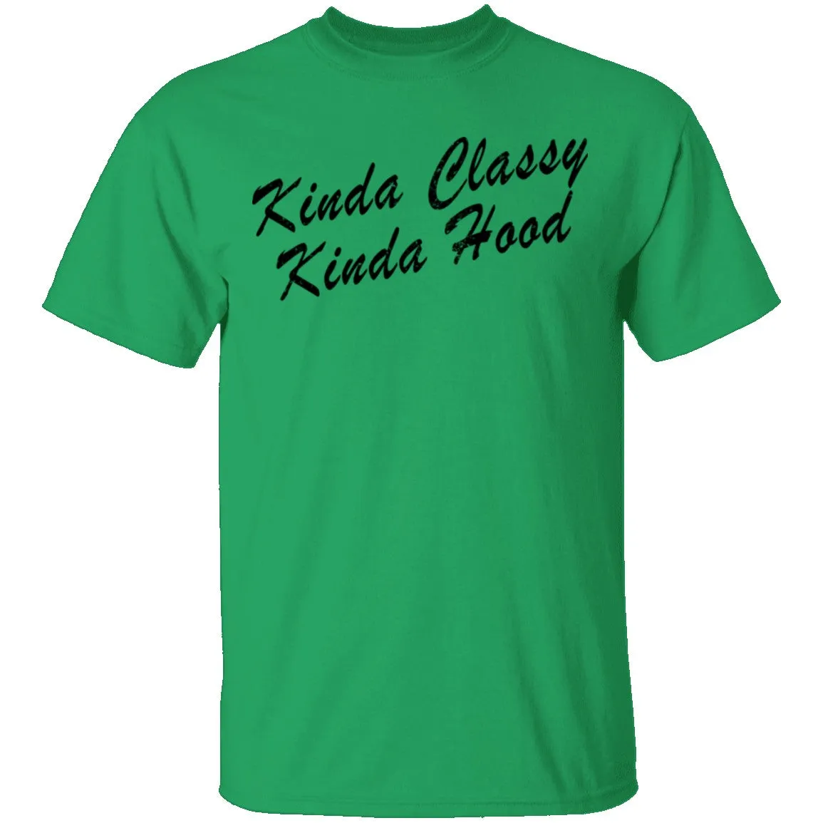Kinda Classy Kinda Hood T-Shirt