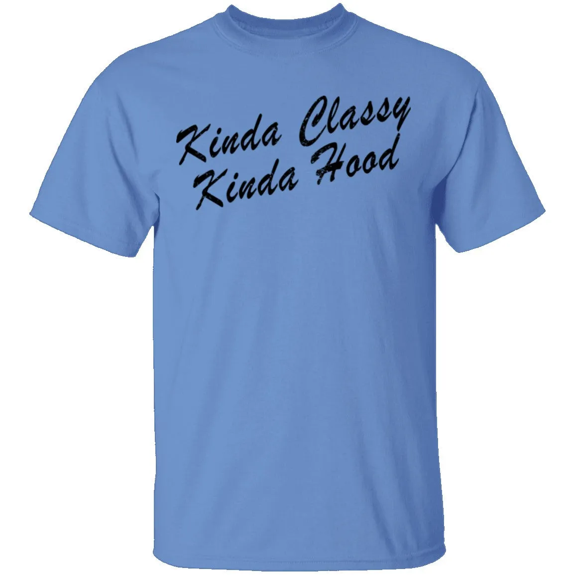 Kinda Classy Kinda Hood T-Shirt