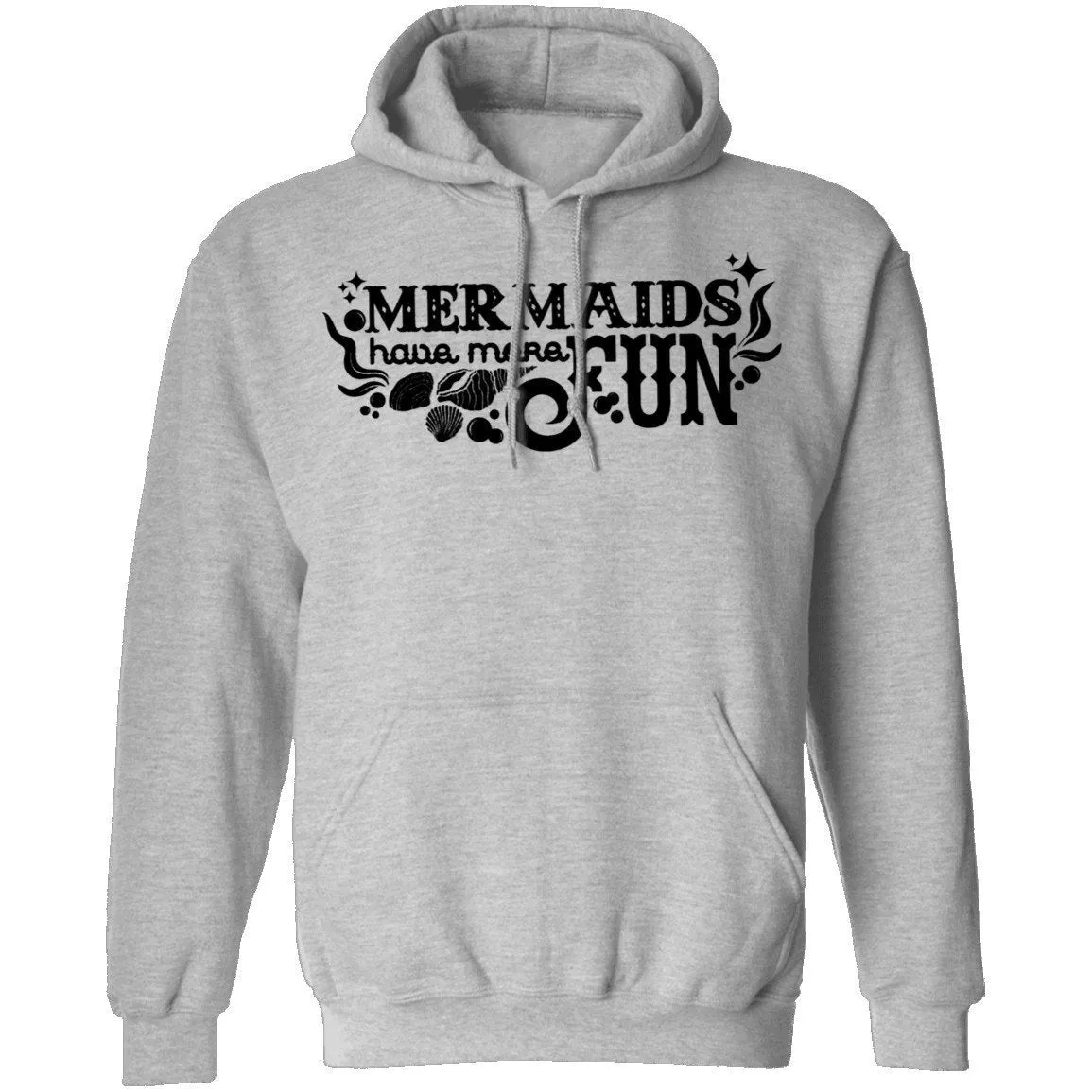 Mermaids Have More Fun T-Shirt