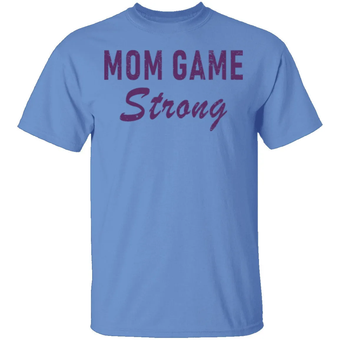Mom Game Strong T-Shirt