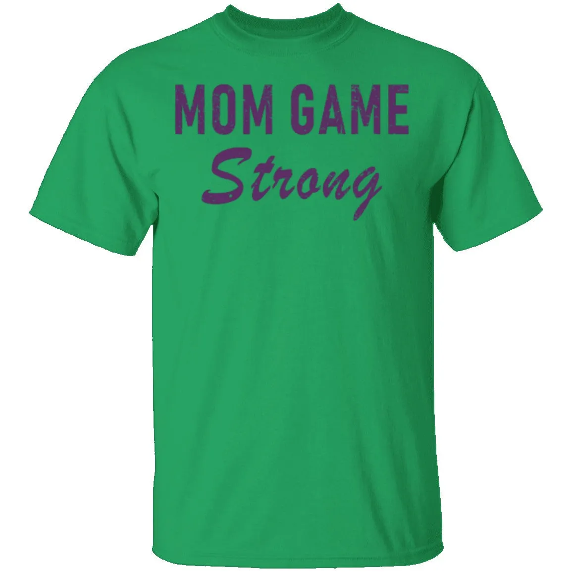Mom Game Strong T-Shirt