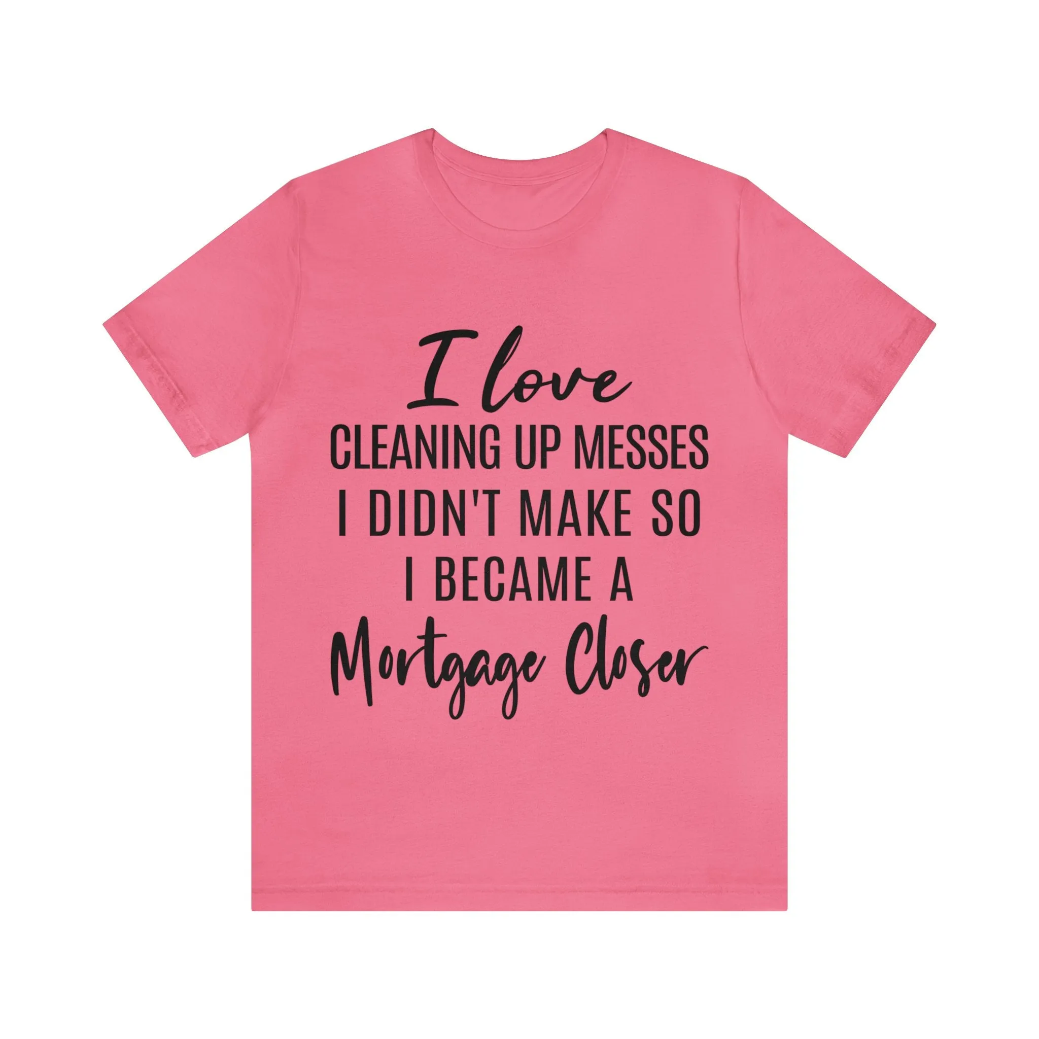 Mortgage Closer Short Sleeve Tee
