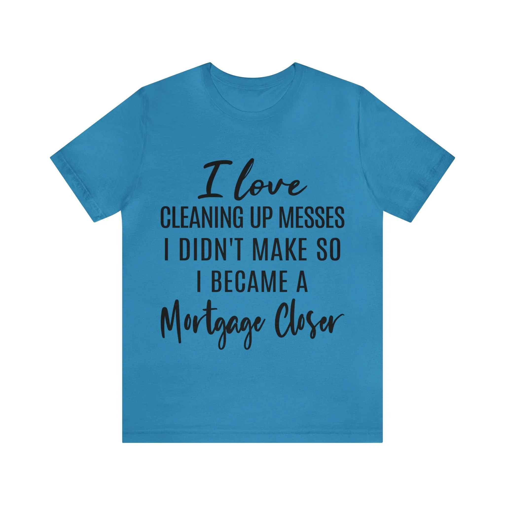 Mortgage Closer Short Sleeve Tee