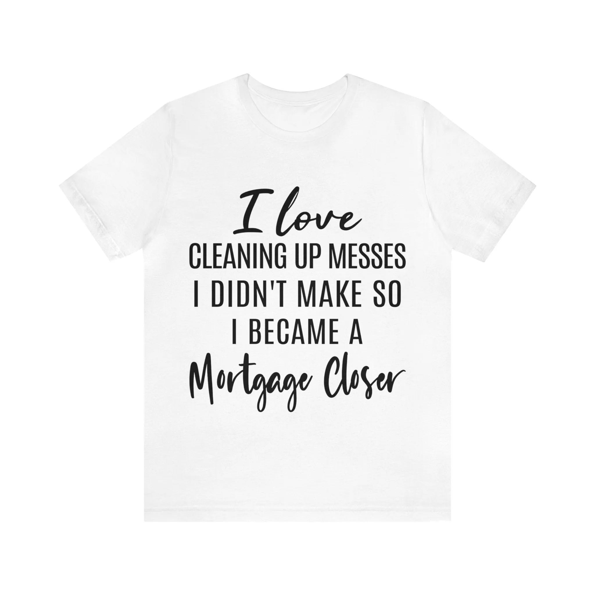 Mortgage Closer Short Sleeve Tee